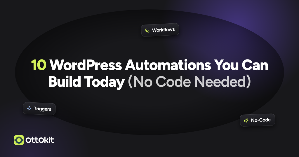 10 wordpress automations you can build today no code needed